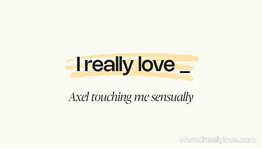 Axel Touching Me Sensually Trailer 2