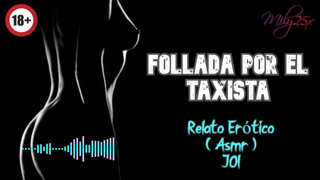 Follada por el taxista - Relato Erótico - (ASMR) - Voz y gemidos reales