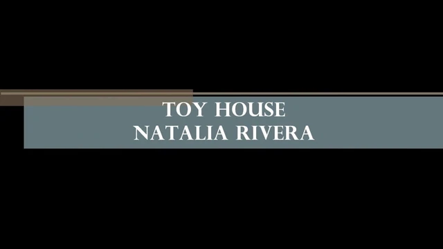 Natalia Rivera Toy House