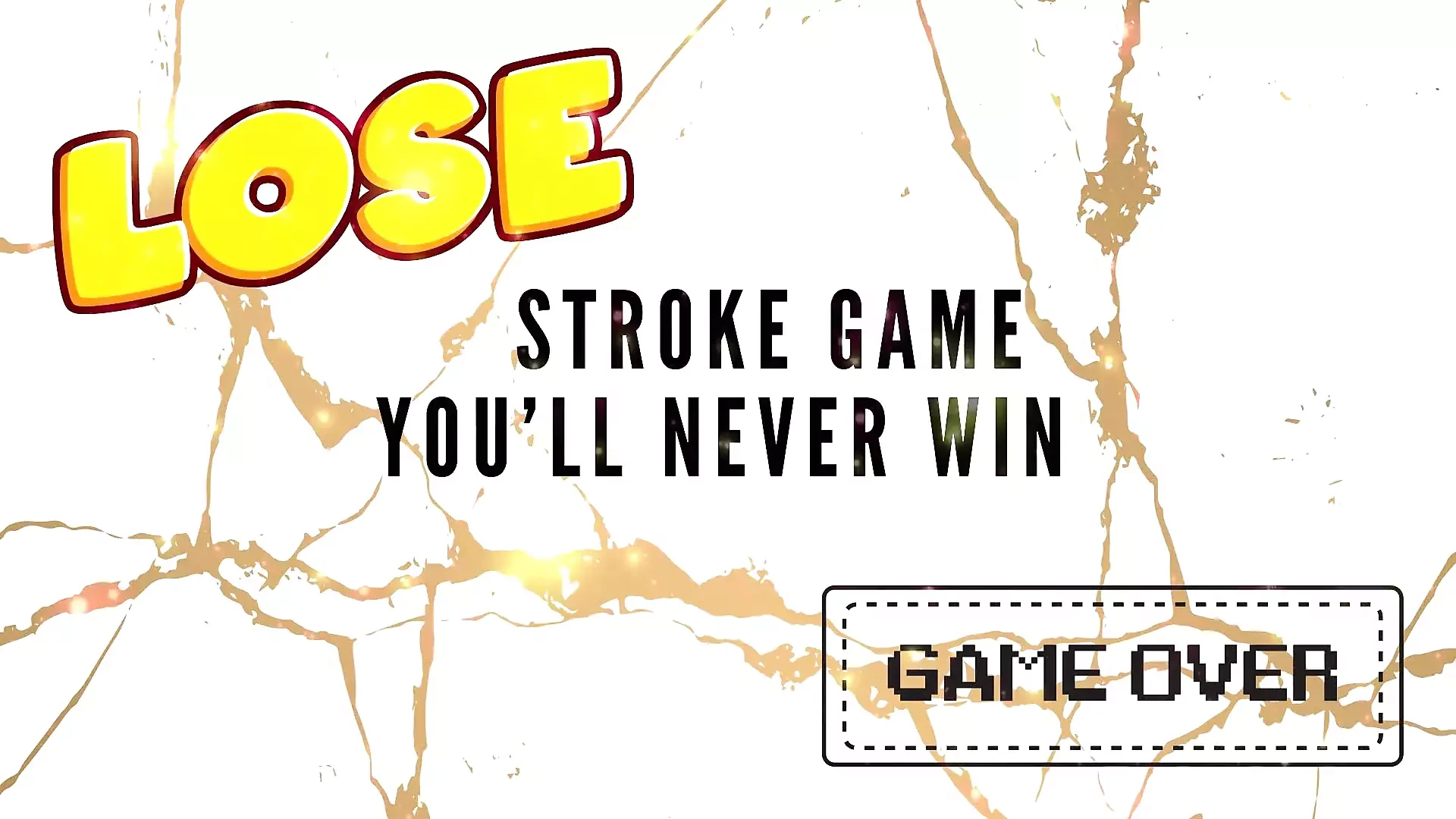Stroke Game You'll Never Win