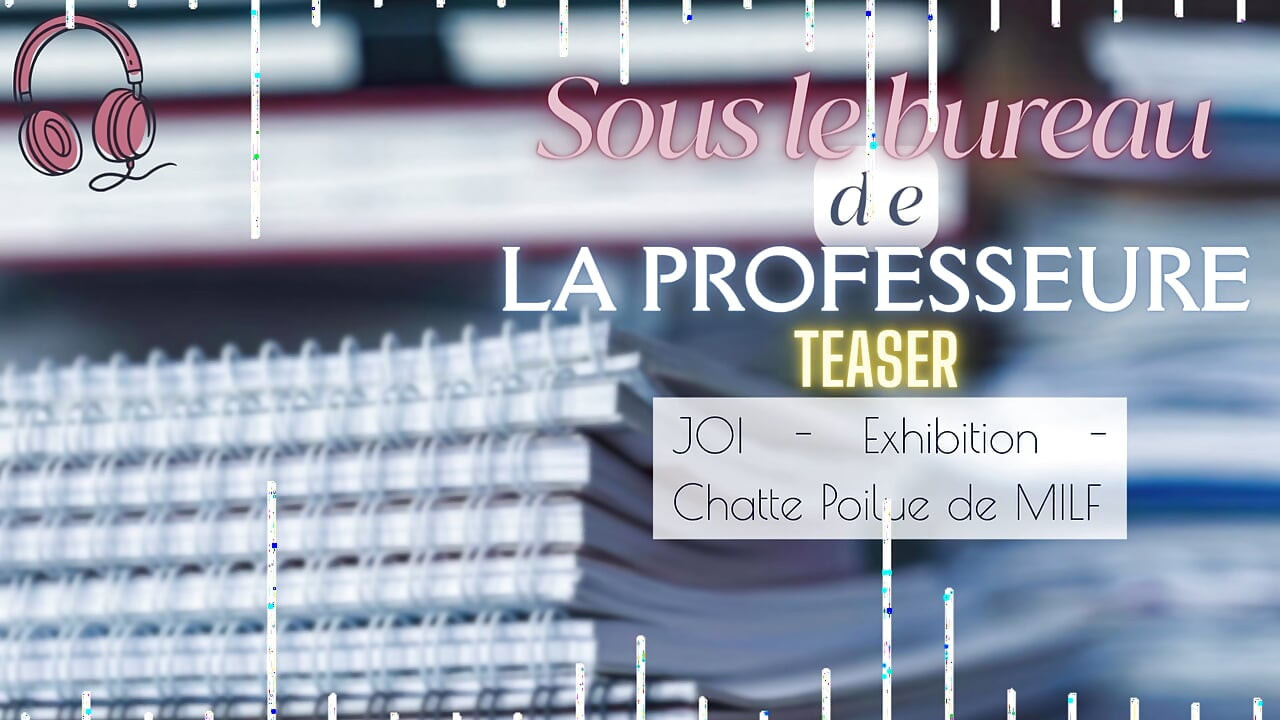 The teacher fingers herself under her desk - French audio JOI sexy teacher