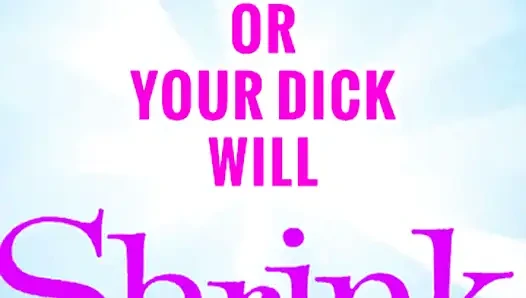 Suck 1 Dick a Week or Yours Will Shrink