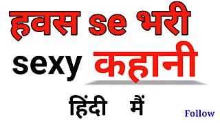 Spodoba ci się słuchanie zabawnej historii pełnej pożądania. tkdstory. seksowna historia w języku hindi