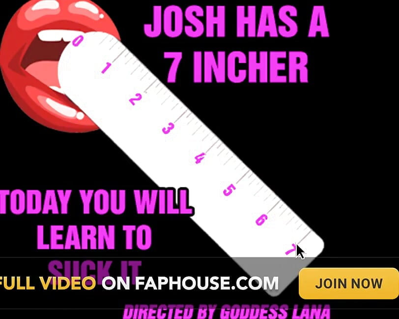 Josh Has a 7 Incher and Today You Will Learn to Suck It