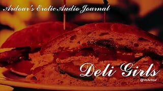 Ardour Erotic Audio Journal  Deli Girls