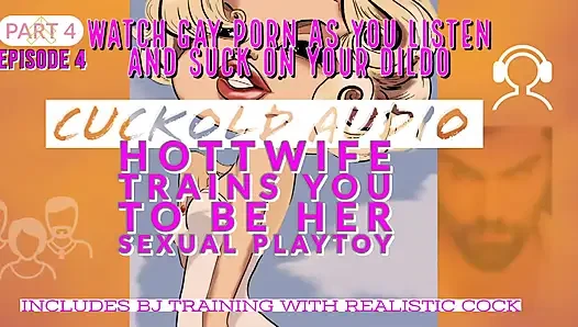 AUDIO ONLY - Pt. 4. The training continues. Hotwife trains you to be her sexual playtoy