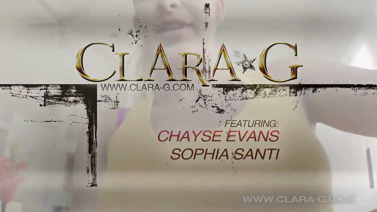 Chayse Evans 和 Sophia Santi，Clara G……超強的能量，超猛的肛交，Part#1