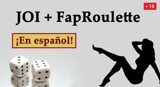 JOI en español + FapRoulette. Un dado D10 y un reto...