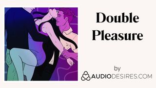 Double Pleasure (Erotic Audio Porn for Women, Sexy ASMR)