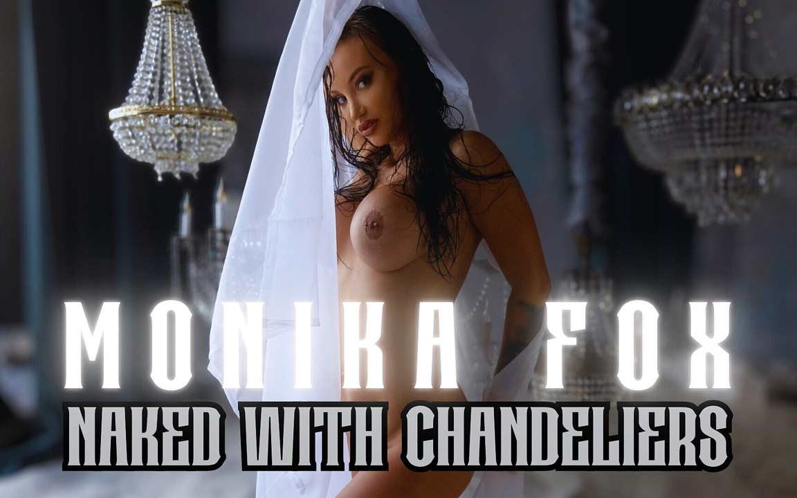 Sexy Monika Fox Naked with Chandeliers!