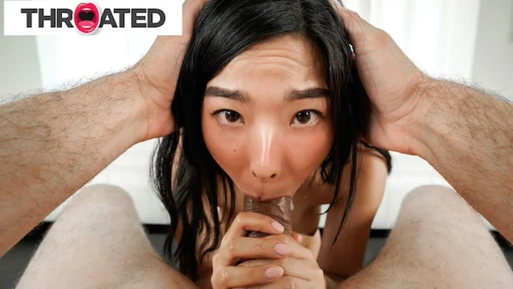 Throated - 亚洲女郎喜欢被大鸡巴叼在嘴里