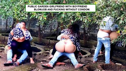 garden Girlfriend with boyfriend blowjob and fucking without condom.