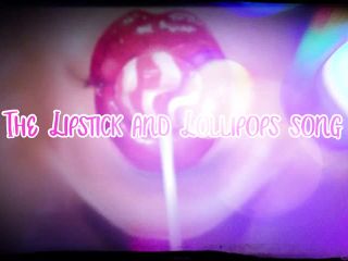 The Lipstick and Lollipops Song