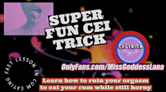 Of CEI Trick Learn How to Ruin Your Orgasm to Eat Your Cum While Still Horny
