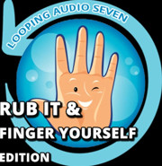 AUDIO ONLY - Looping audio seven rub it and finger yourself edition