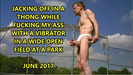 Wide Open Public Vibrator Ass Fuck Wearing Thong June 2017