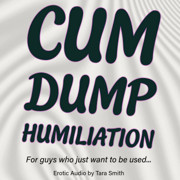 Cum Dump Humiliation