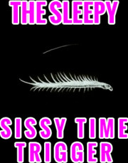 AUDIO ONLY - The sleepy sissy time trigger