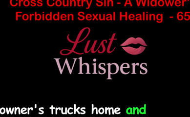 Cross Country Sin a Widower's Illicit Sexual Healing Part 65 - English Audio Sex Story