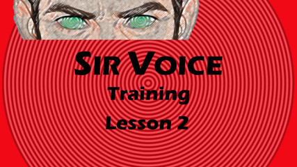 Sir Voice - Lesson 2