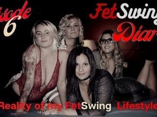 FetSwing Diaires Season II Episode 6 Reaity of My Swing Life