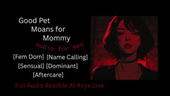 Good Pet Moans for Mommy Domination Hetai