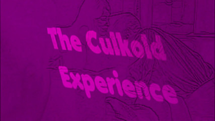 The Culkold Experience