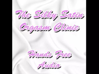 The Silky Satin Orgasm Clinic Hands Free Audio