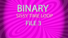 AUDIO ONLY - Binary sissy time loop file 3