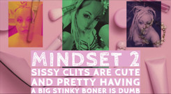 Mindset2 Sissy Clits Are Cute and Pretty Having a Big Stinky Boner Is Dumb