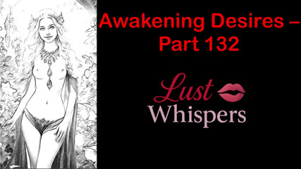 Awakening Desires - Part One Hundred Thirty-two - English Audio Story with Subtitle