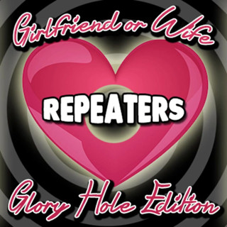 AUDIO ONLY - Girlfriend or wife repeaters glory hole edition