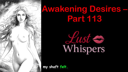 Awakening Desires - Part One Hundred Thirteen - English Audio Story with Subtitle