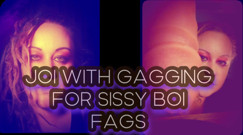 JOI with Gagging for Sissy Boi Fags