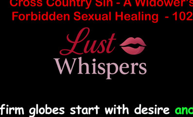 Cross Country Sin: a Widower's Illicit Sexual Healing Part One Hundred Two - English Audio Sex Story