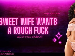 Sweet Wife Wants A Rough Fuck-ASMR Audio Roleplay