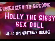 Audio Only - Mesmerized to Become Holly the Sissy Sex Doll