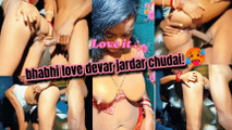Bhabhi Love Devar jardar chudai Ghar pe.
