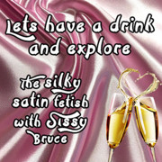 AUDIO ONLY - Lets Have a Drink and Explore the Sinky Satin Fetish with Sissy Bruce