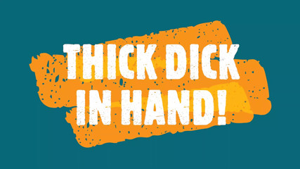 Thick Dick In Hand!