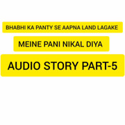 Bhabhi ka panty ko aapna land se ragar ke pani nikala