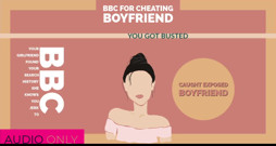 AUDIO ONLY - BBC for cheating boyfriend caught jerking to porn again