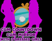 AUDIO ONLY - Cum countdown cum mirrror with 2 dressed girls