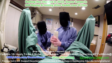 Semen Extraction #3 On Doctor Tampa, Taken By Nonbinary Medical Perverts At The Cum Clinic! FULL Movie, Guys