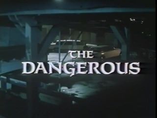 The Dangerous