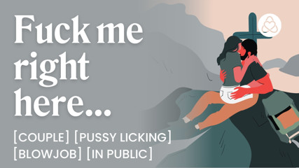 ASMR Audio Porn: Spontaneous Couple Fucks on a Mountaintop – In Public, Oral & Teasing – Erotic Audio Roleplay for Women