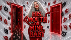 His Mouth or Mine, Baby