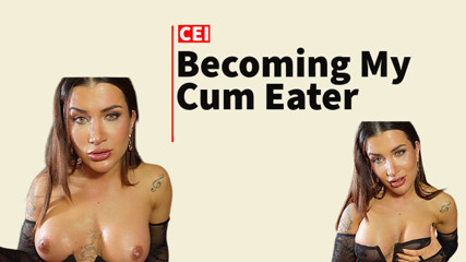 Becoming My Cum Eater