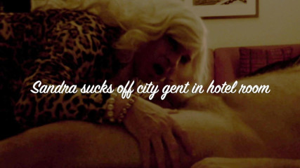 Sandra sucks off city gent in hotel room