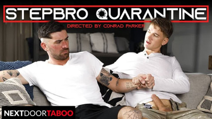NextDoorTaboo - Muscle Hunk Stepbros Bang While Quarantined